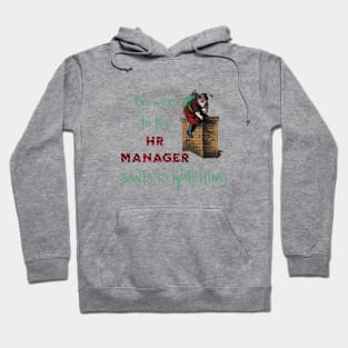 Human Resources Christmas Be Nice to the HR Manager Santa is Watching Hoodie